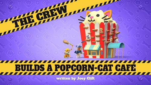 Rubble & Crew Season 3 Episode 5 - The Crew Builds a Popcorn-Cat Café