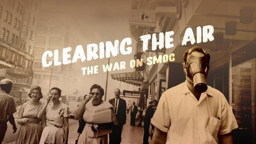 American Experience Season 37 Episode 4 - Clearing the Air: The War on Smog