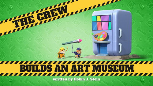 Rubble & Crew Season 4 Episode 7 - The Crew Builds an Art Museum