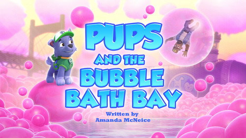 PAW Patrol Season 14 Episode 8 - Pups and the Bubble Bath Bay!