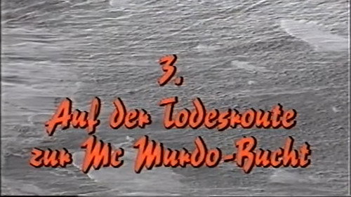 Through the Homeland of Ice and Storms Season 1 Episode 3 - Auf der Todesroute zur McMurdo-Bucht
