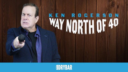 Dry Bar Comedy Season 5 Episode 15 - Ken Rogerson: Way North of 40