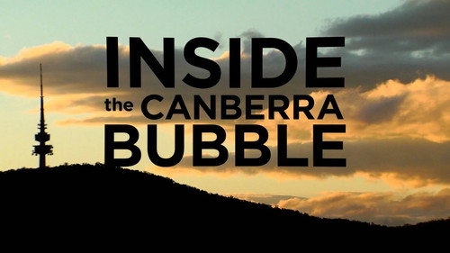 Inside the Canberra Bubble still