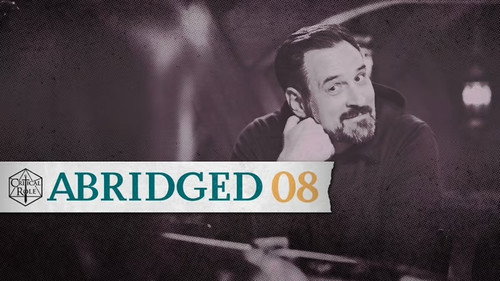 Critical Role Abridged Season 1 Episode 8 - A Woodworker's Quandary