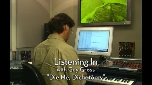 Listening In With Composer Guy Gross: "Die Me, Dichotomy" still