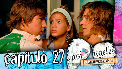 Casi Ángeles Season 1 Episode 27 - Episode 27
