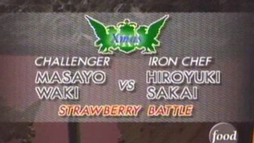Iron Chef Season 2 Episode 49 - Sakai vs Masayo Waki (Strawberry Battle)