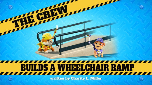 Rubble & Crew Season 1 Episode 24 - The Crew Builds a Wheelchair Ramp