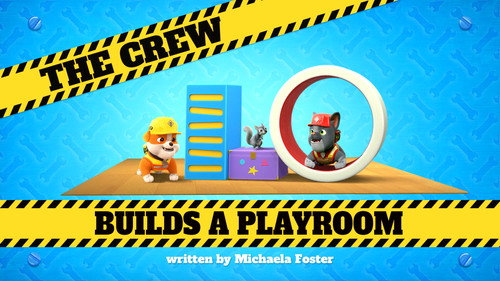 Rubble & Crew Season 1 Episode 26 - The Crew Builds a Playroom