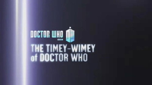 The Timey-Wimey of Doctor Who still
