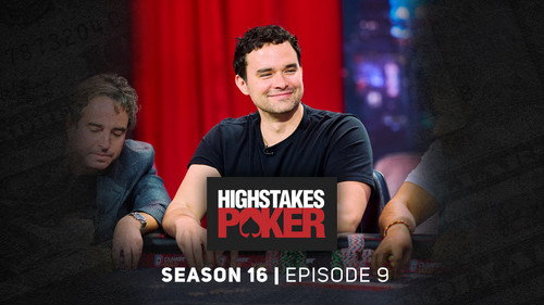 High Stakes Poker Season 16 Episode 9 - Episode 9