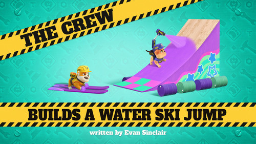 Rubble & Crew Season 5 Episode 4 - The Crew Builds a Water Ski Jump