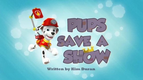 PAW Patrol Season 2 Episode 11 - Pups Save a Show