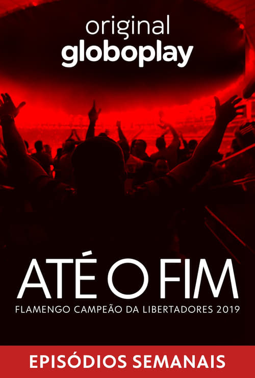 Show cover for Até o Fim - Flamengo Campeão da Libertadores 2019