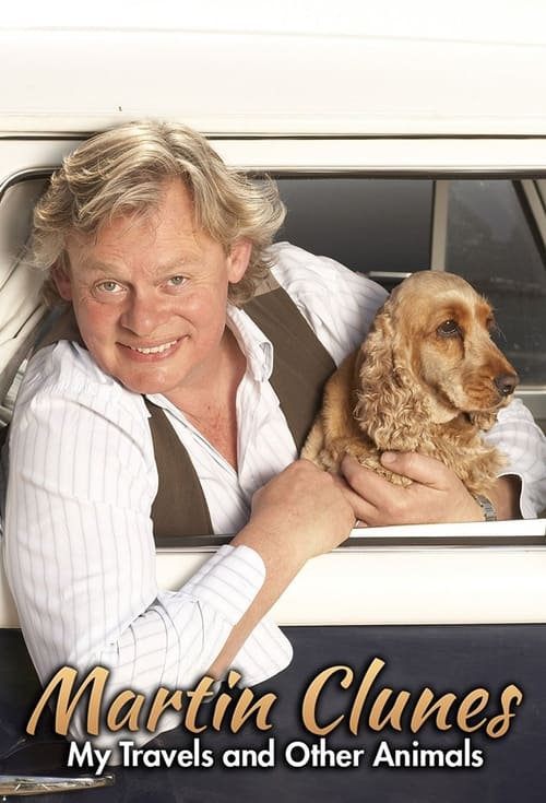 Show cover for Martin Clunes: My Travels and Other Animals