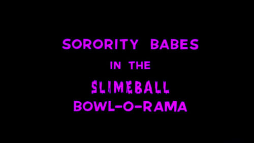 Sorority Babes in the Slimeball Bowl-O-Rama (1988)