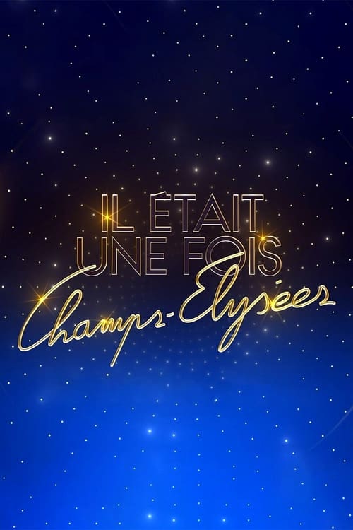 Show cover for Il était une fois Champs-Élysées