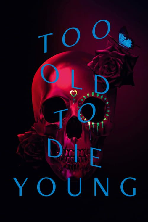 Show cover for Too Old to Die Young