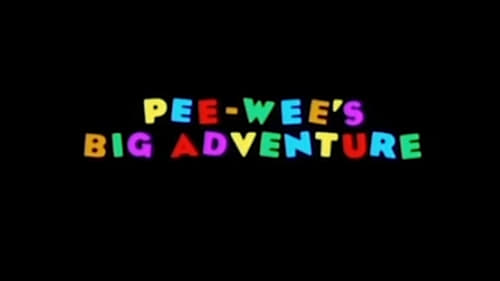 Pee Wee's Big Adventure (1985)