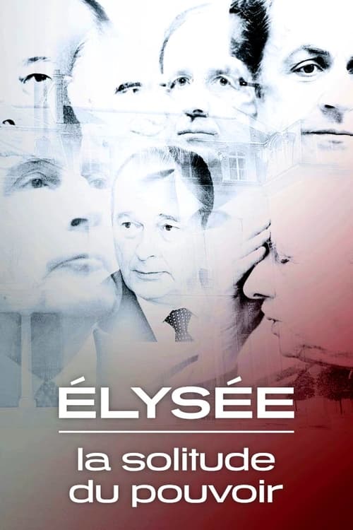 Show cover for Élysée, la solitude du pouvoir