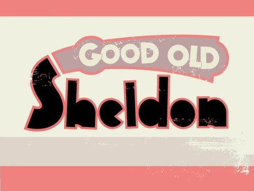 Background image for Good Old Sheldon