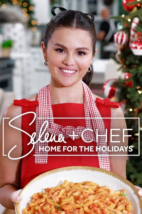 Show cover for Selena + Chef: Home for the Holidays