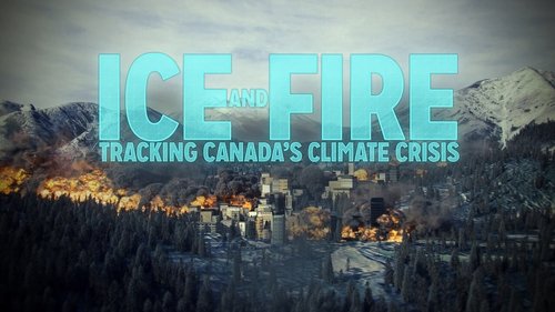 Background image for Ice and Fire: Tracking Canada's Climate Crisis