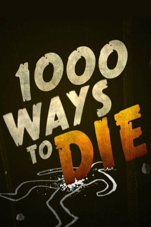 Show cover for 1000 Ways to Die