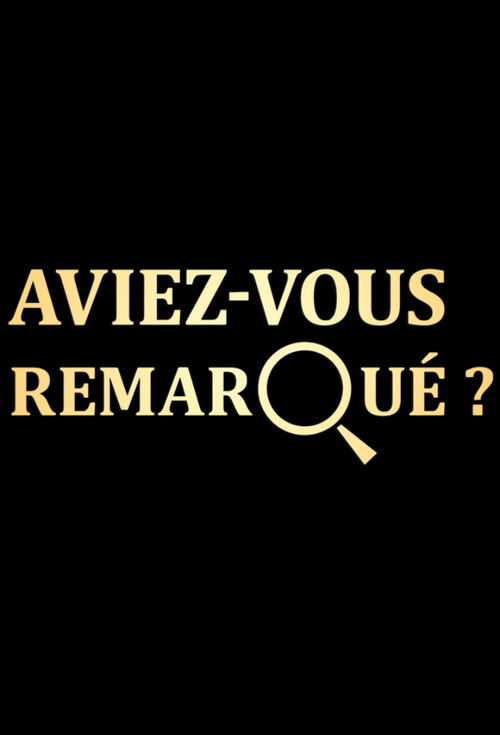 Aviez-vous remarqué ?