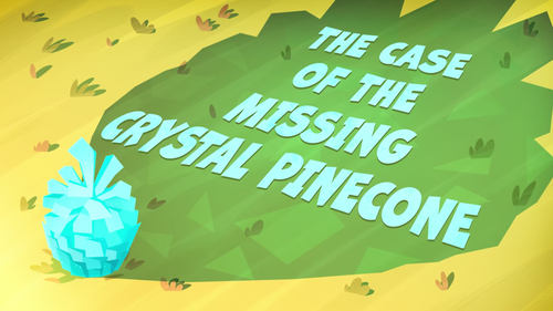 The Case of the Missing Crystal Pinecone