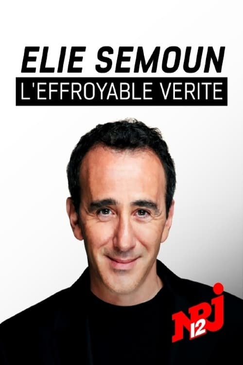 Elie Semoun, l'effroyable vérité