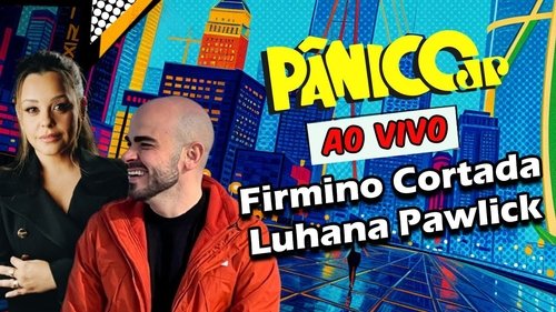 Background image for FIRMINO CORTADA E LUHANA PAWLICK | PÂNICO - 27/02/2025